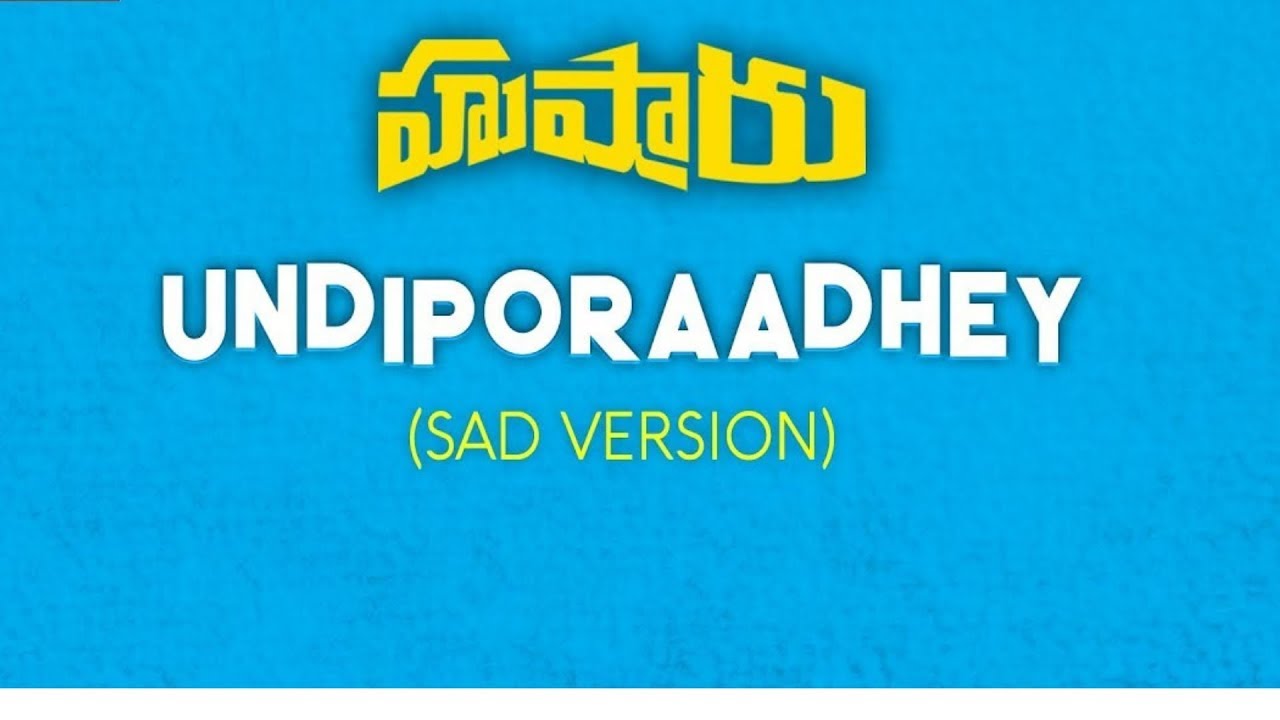 Undiporaadhey Sad Version Song Download