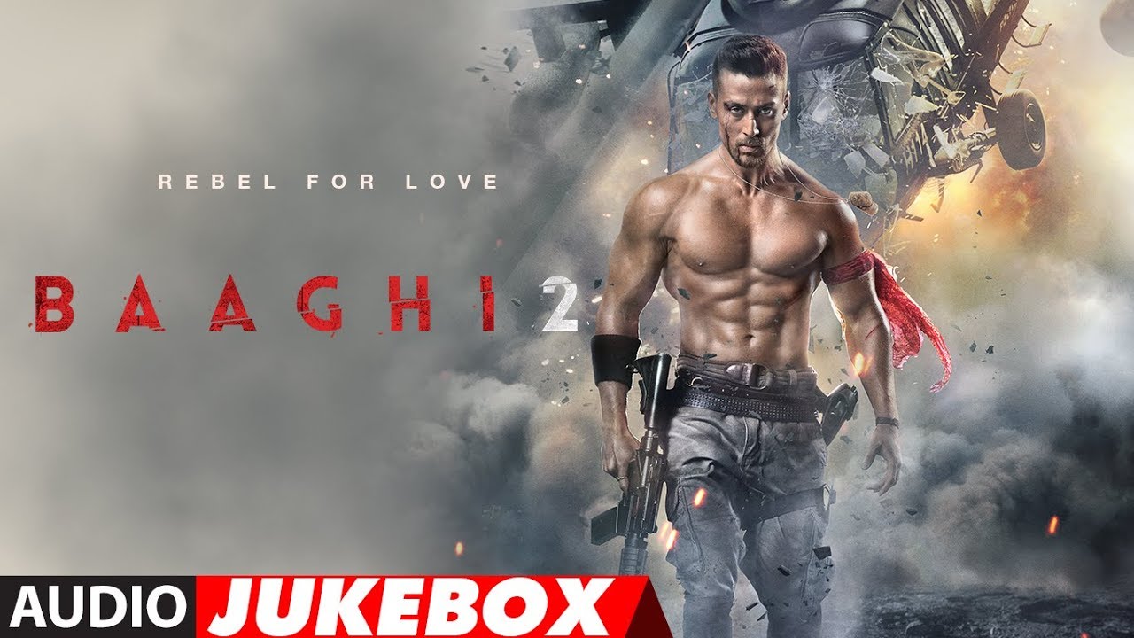 Baaghi 2 Songs Download Mp4