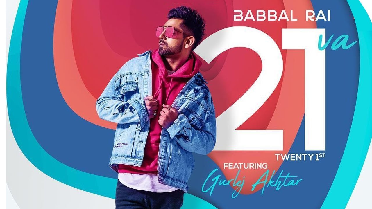 Babbal Rai New Song 21 Ve Mp3 Download | Gurlez Akhtar