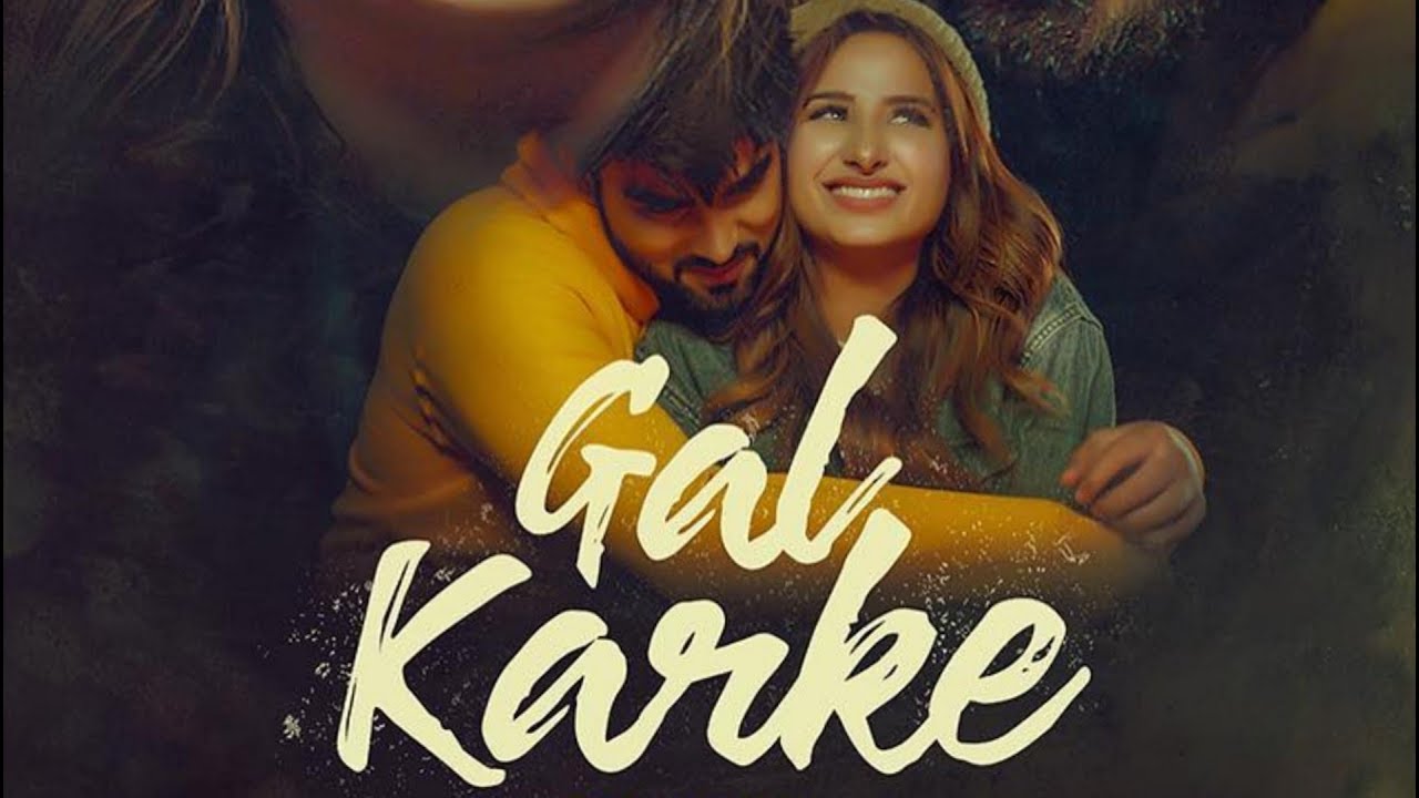 Gal Karke Mp4 Song Download