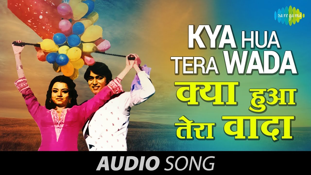 Kya Hua Tera Wada Song Download