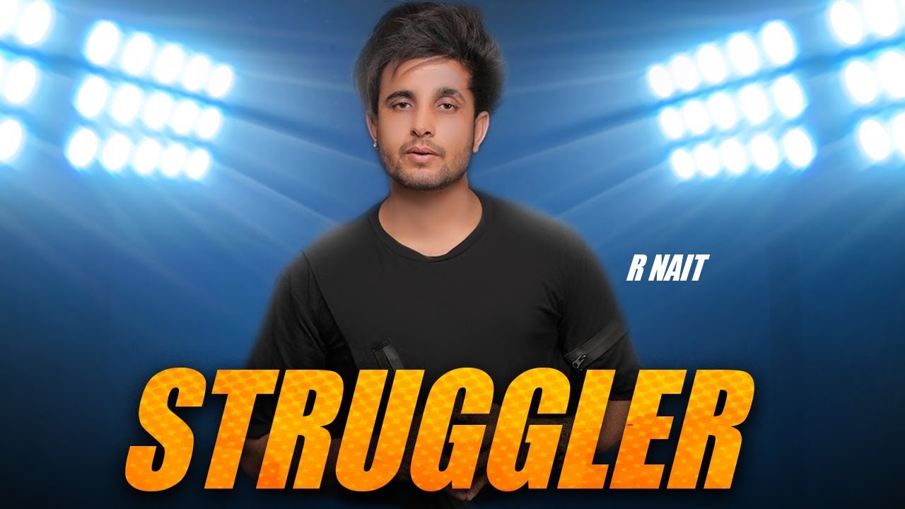 Struggler R Nait Mp3 Download Jatt .Com