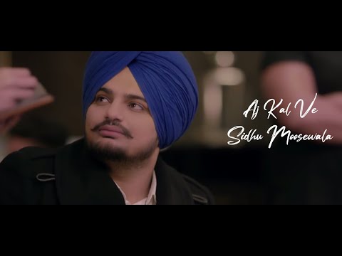 Ajj Kal Ve By Sidhu Moosewala Download Mp3 Full Song For Free