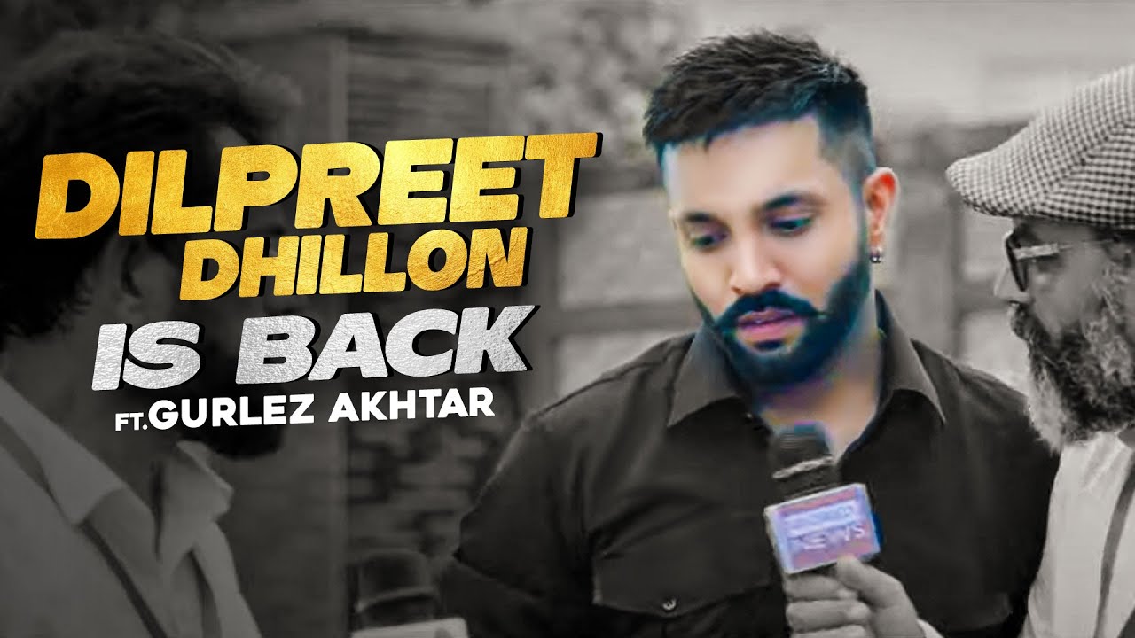 dilpreet dhillon is back new song download