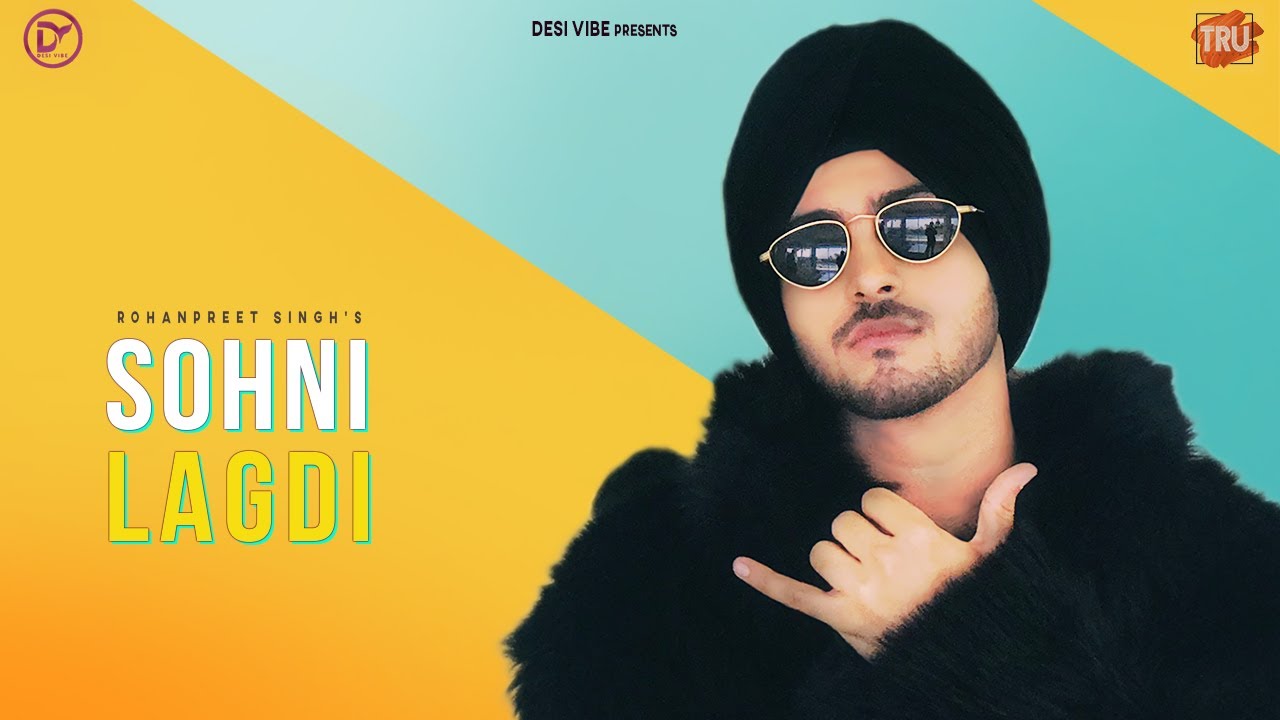 Sohni Lagdi Rohanpreet Singh Mp3 Download