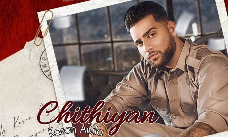 Chithiyan Karan Aujla Mp3 Download