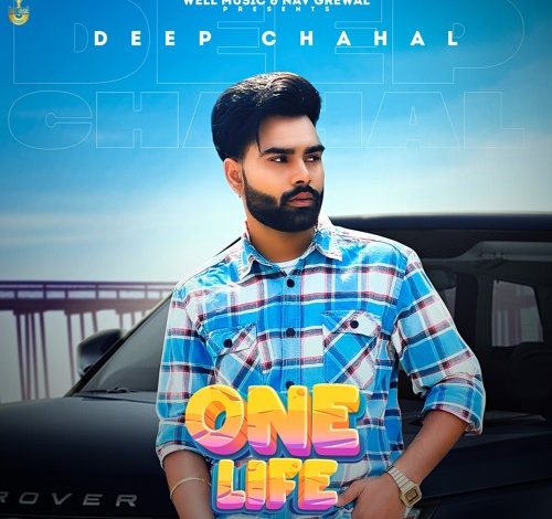 one life deep chahal mp3 song download