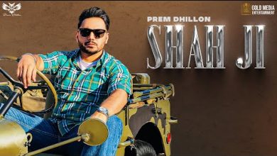 Shah Ji by Prem Dhillon Mp3 Download