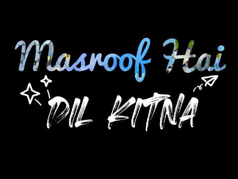 Masroof Hai Dil Kitna Mp3 Song Download
