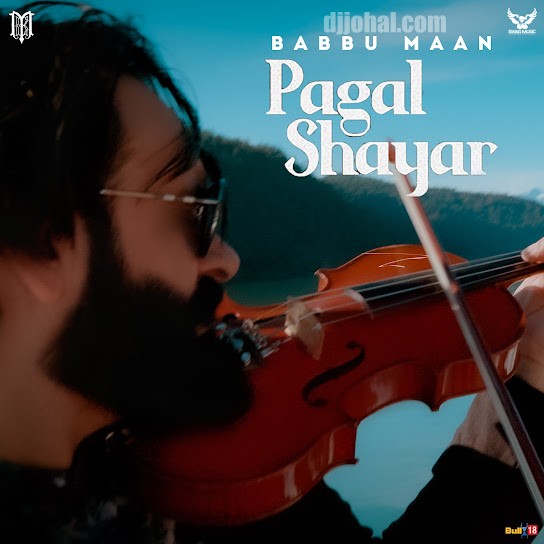 Babbu Maan New Song Pagal Shayar Mp3 Download
