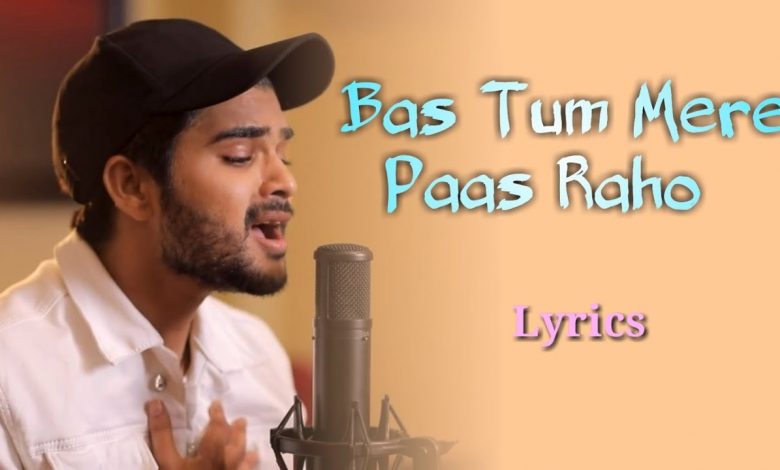 Bas Tum Mere Paas Raho Mp3 Song Download Pagalworld