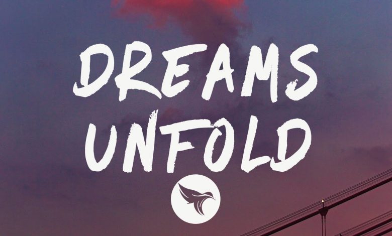 Dreams Unfold Song Download