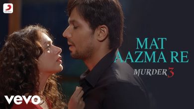 Mat Aazma Re Mp3 Song Download Pagalworld